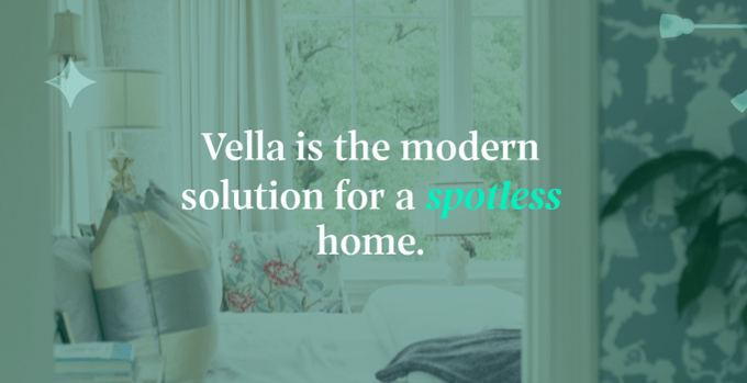 Vella is the modern solution for a spotless home.